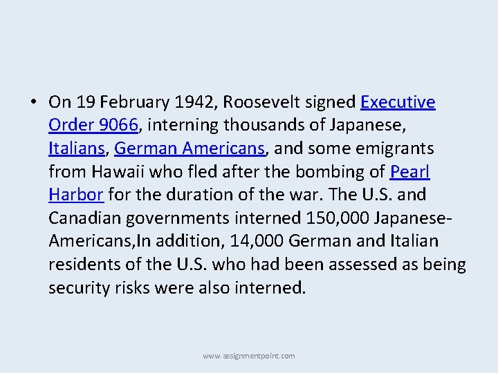  • On 19 February 1942, Roosevelt signed Executive Order 9066, interning thousands of