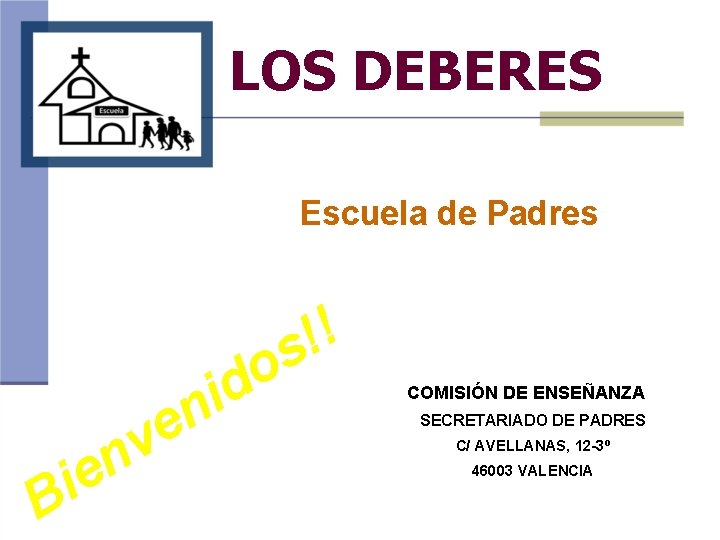 LOS DEBERES Escuela de Padres n e o id B v n ie !