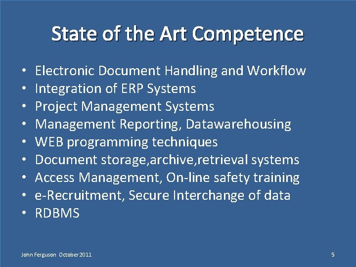 State of the Art Competence • • • Electronic Document Handling and Workflow Integration