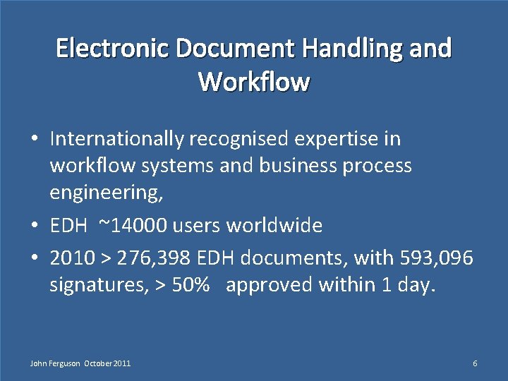 Electronic Document Handling and Workflow • Internationally recognised expertise in workflow systems and business