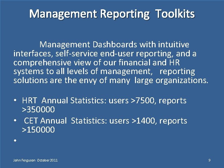 Management Reporting Toolkits   Management Dashboards with intuitive interfaces, self-service end-user reporting, and a