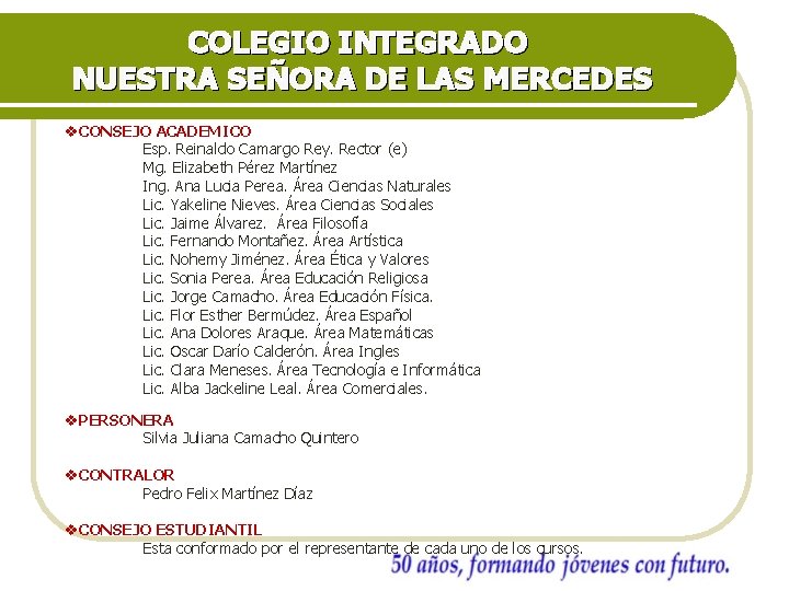 COLEGIO INTEGRADO NUESTRA SEÑORA DE LAS MERCEDES v CONSEJO ACADEMICO Esp. Reinaldo Camargo Rey.