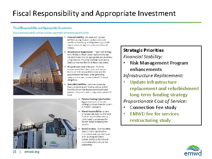 Fiscal Responsibility and Appropriate Investment Strategic Priorities Financial Stability: • Risk Management Program enhancements