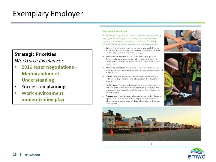 Exemplary Employer Strategic Priorities Workforce Excellence: • 2019 labor negotiations Memorandum of Understanding •