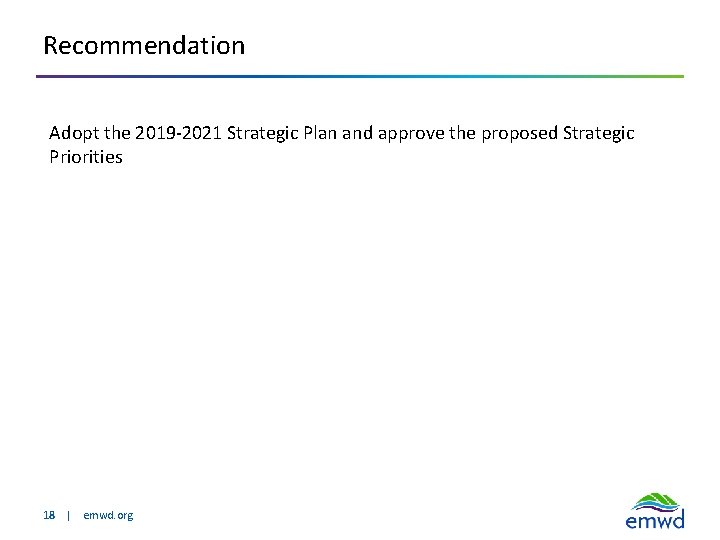 Recommendation Adopt the 2019 -2021 Strategic Plan and approve the proposed Strategic Priorities 18