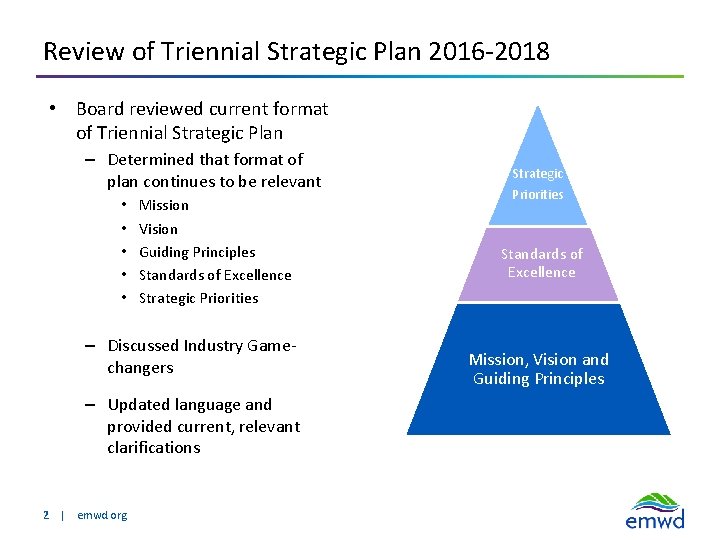 Review of Triennial Strategic Plan 2016 -2018 • Board reviewed current format of Triennial