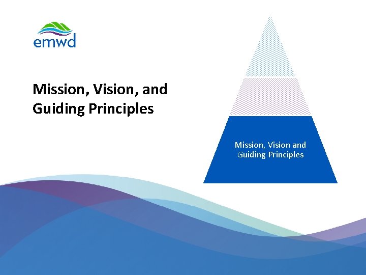 Mission, Vision, and Guiding Principles Mission, Vision and Guiding Principles 5 | emwd. org