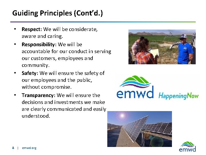 Guiding Principles (Cont’d. ) • Respect: We will be considerate, aware and caring. •