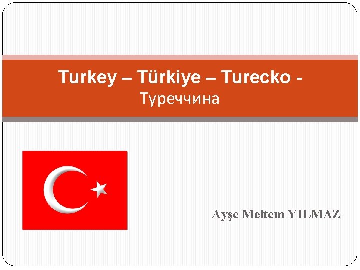 Turkey – Türkiye – Turecko Туреччина Ayşe Meltem YILMAZ 