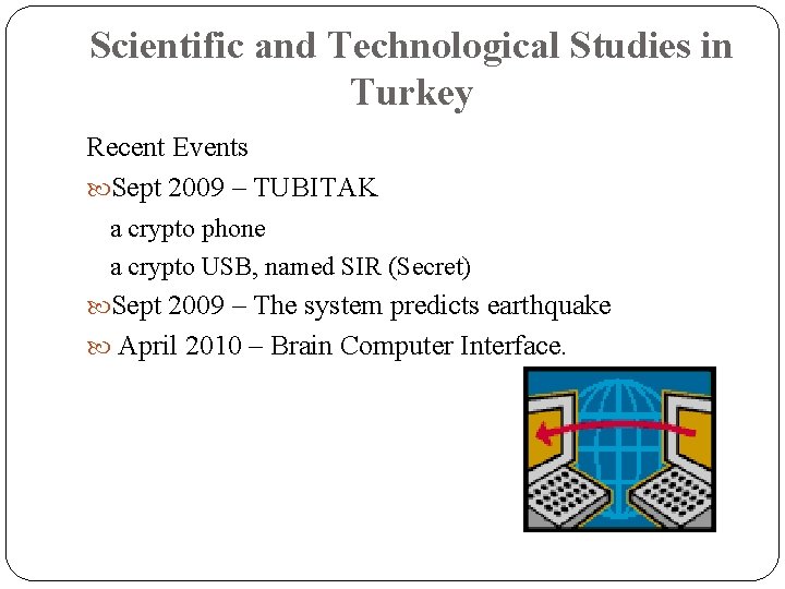 Scientific and Technological Studies in Turkey Recent Events Sept 2009 – TUBITAK a crypto