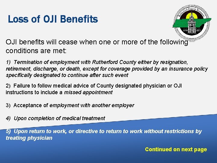 Loss of OJI Benefits OJI benefits will cease when one or more of the