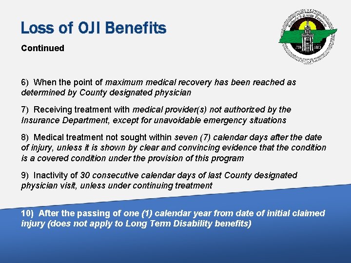 Loss of OJI Benefits Continued 6) When the point of maximum medical recovery has