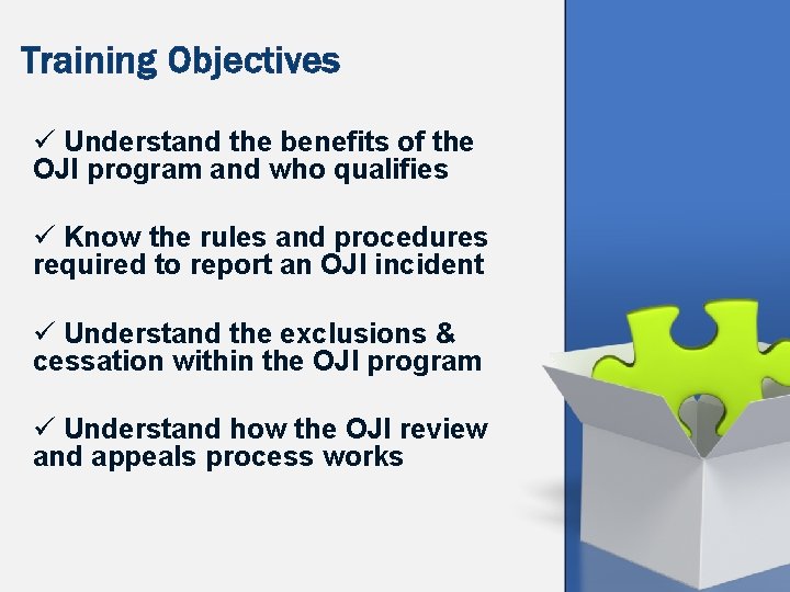 Training Objectives ü Understand the benefits of the OJI program and who qualifies ü