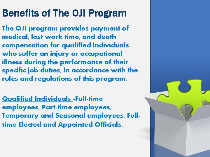 Benefits of The OJI Program The OJI program provides payment of medical, lost work