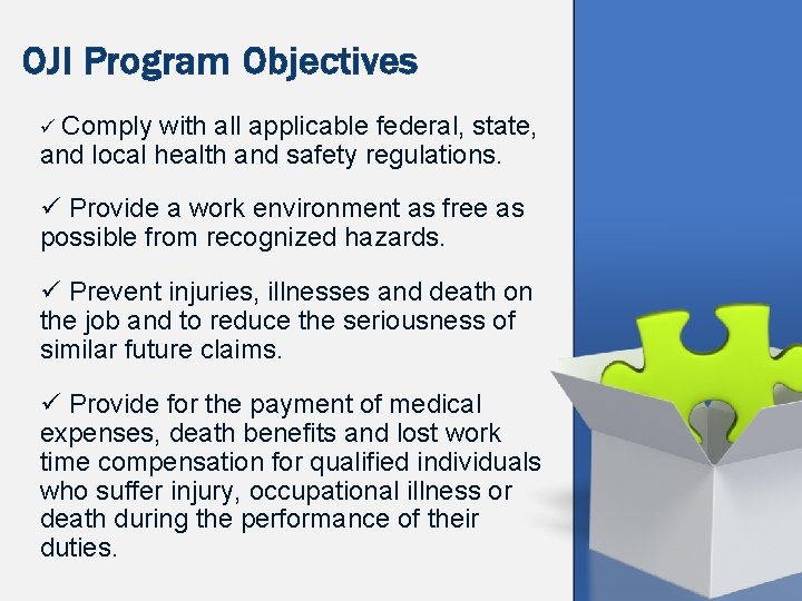 OJI Program Objectives ü Comply with all applicable federal, state, and local health and