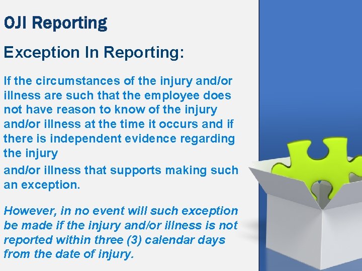 OJI Reporting Exception In Reporting: If the circumstances of the injury and/or illness are