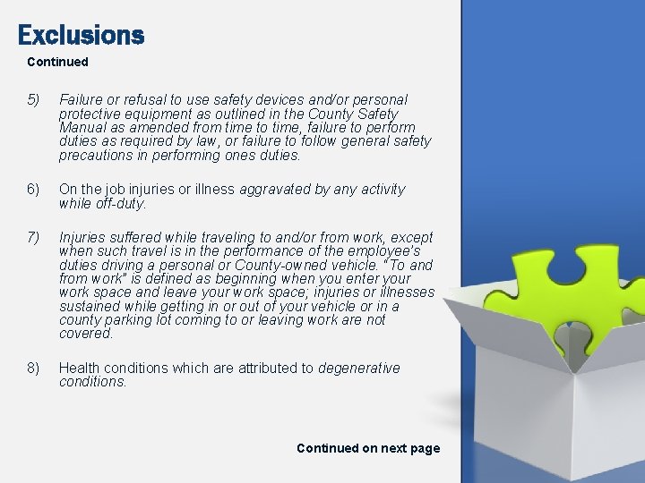 Exclusions Continued 5) Failure or refusal to use safety devices and/or personal protective equipment