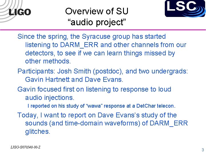 Overview of SU “audio project” Since the spring, the Syracuse group has started listening