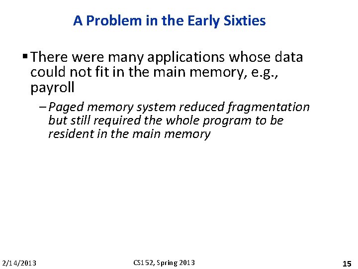 A Problem in the Early Sixties § There were many applications whose data could