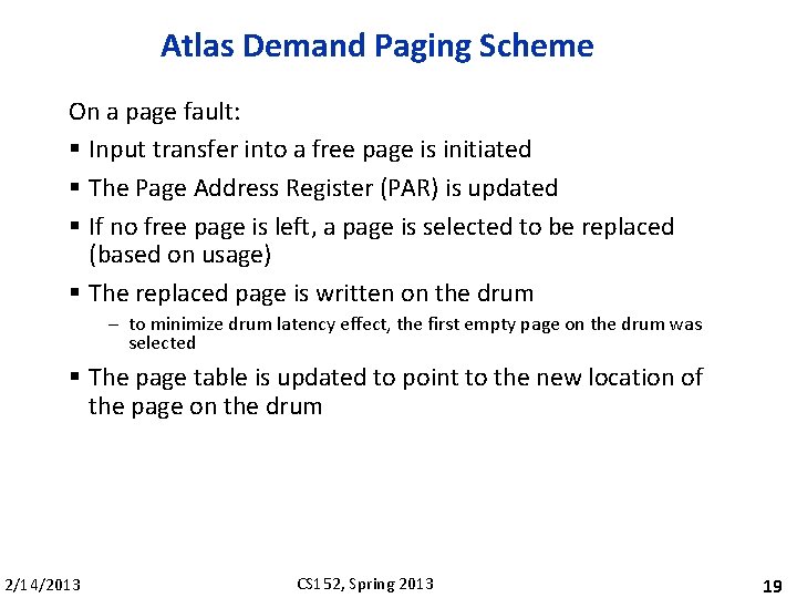 Atlas Demand Paging Scheme On a page fault: § Input transfer into a free