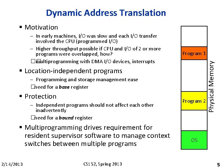 Dynamic Address Translation § Motivation Program 1 § Location-independent programs – Programming and storage