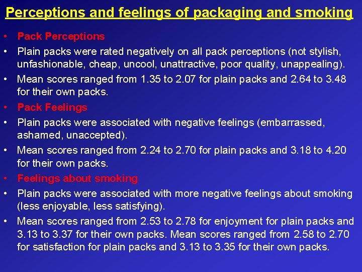 Perceptions and feelings of packaging and smoking • Pack Perceptions • Plain packs were