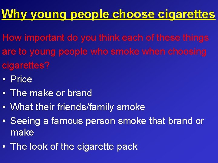 Why young people choose cigarettes How important do you think each of these things