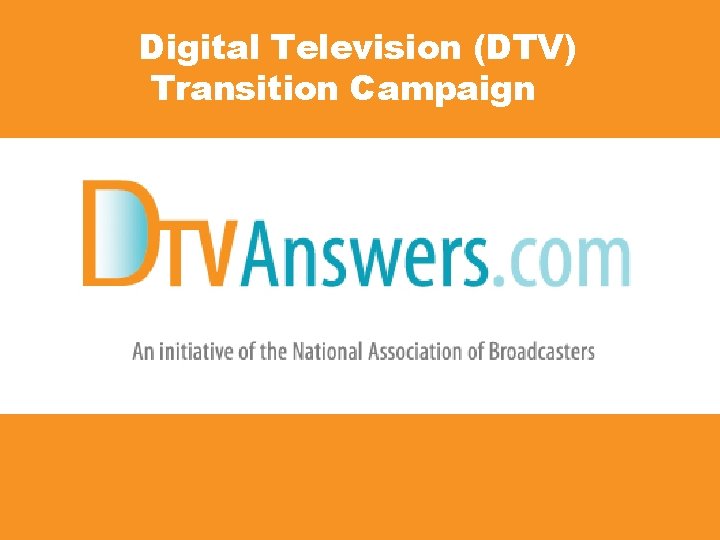 Digital Television (DTV) Transition Campaign 