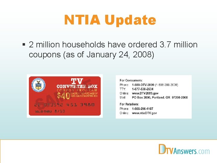 NTIA Update § 2 million households have ordered 3. 7 million coupons (as of