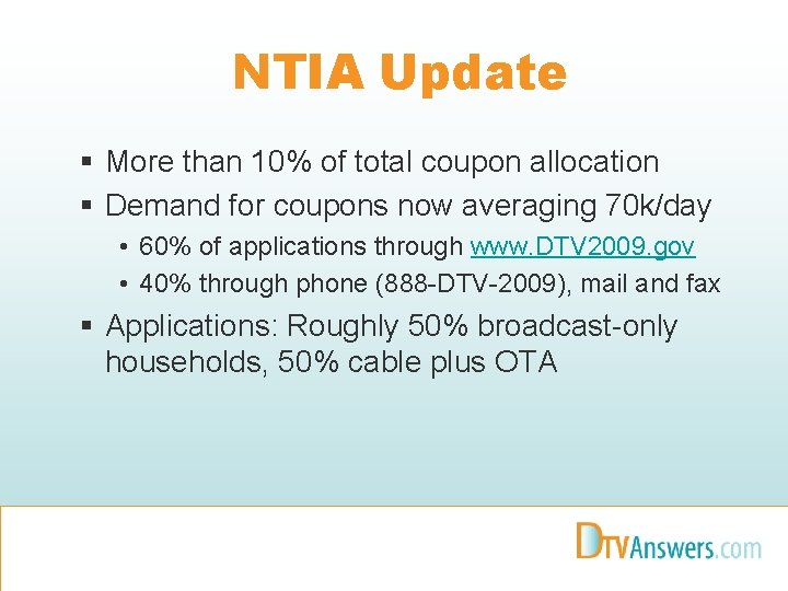 NTIA Update § More than 10% of total coupon allocation § Demand for coupons