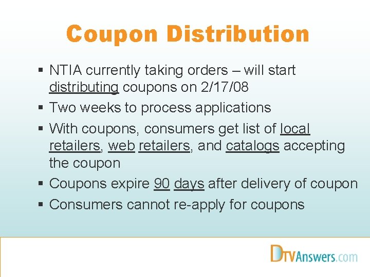 Coupon Distribution § NTIA currently taking orders – will start distributing coupons on 2/17/08