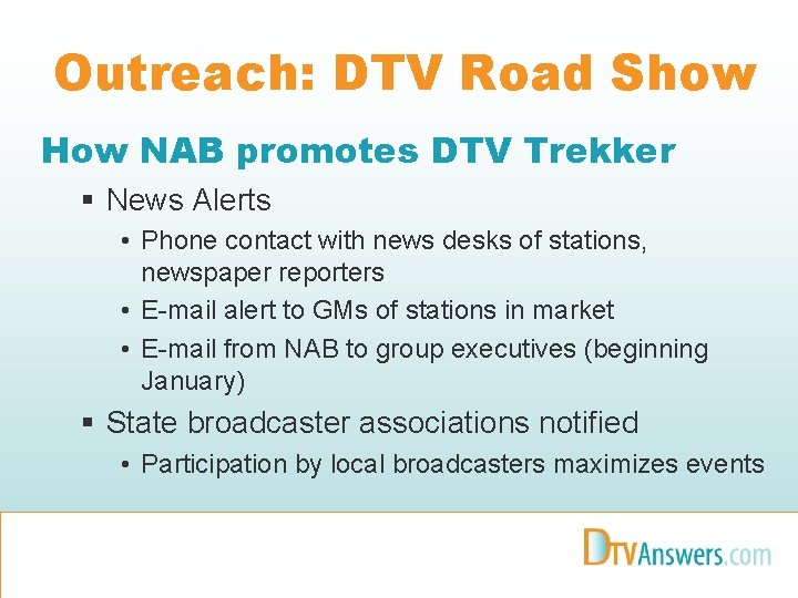 Outreach: DTV Road Show How NAB promotes DTV Trekker § News Alerts • Phone