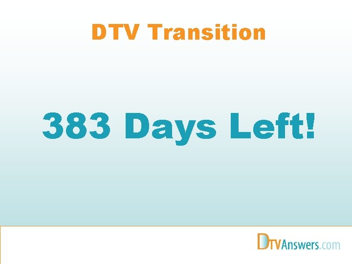 DTV Transition 383 Days Left! 