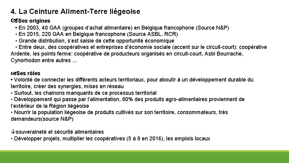 4. La Ceinture Aliment-Terre liégeoise Ses origines • En 2003, 40 GAA (groupes d’achat