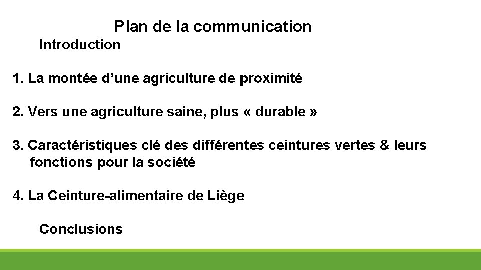  Plan de la communication Introduction 1. La montée d’une agriculture de proximité 2.