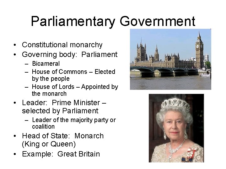 Parliamentary Government • Constitutional monarchy • Governing body: Parliament – Bicameral – House of