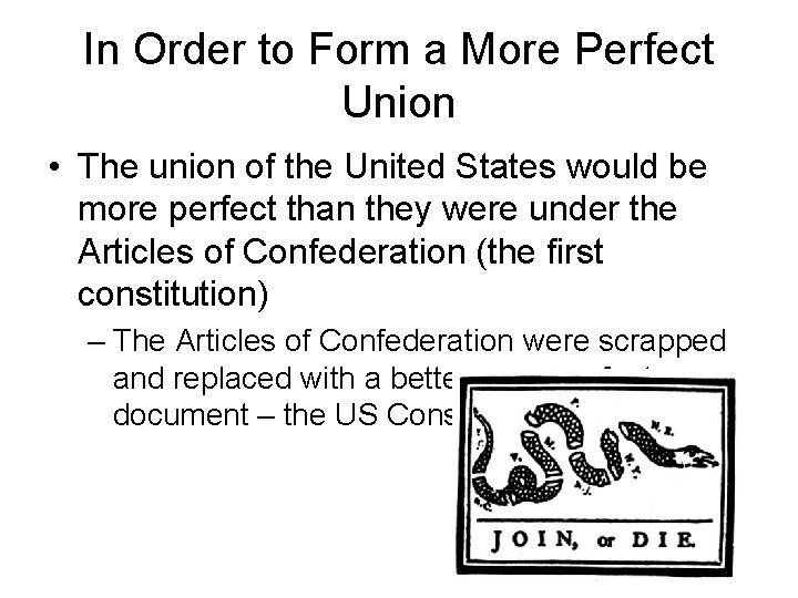 In Order to Form a More Perfect Union • The union of the United