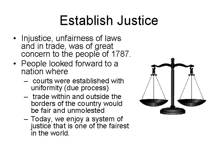 Establish Justice • Injustice, unfairness of laws and in trade, was of great concern