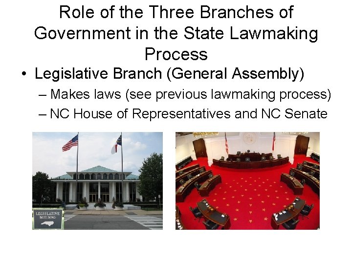 Role of the Three Branches of Government in the State Lawmaking Process • Legislative