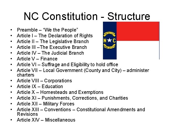 NC Constitution - Structure • • • • Preamble – “We the People” Article