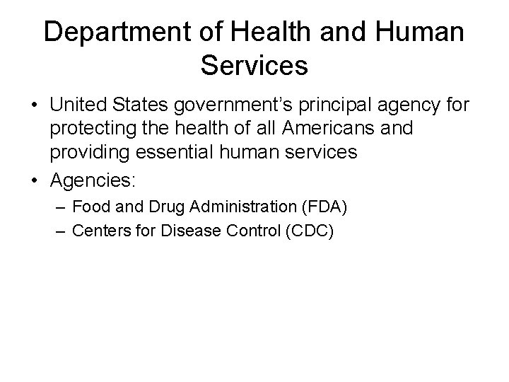 Department of Health and Human Services • United States government’s principal agency for protecting