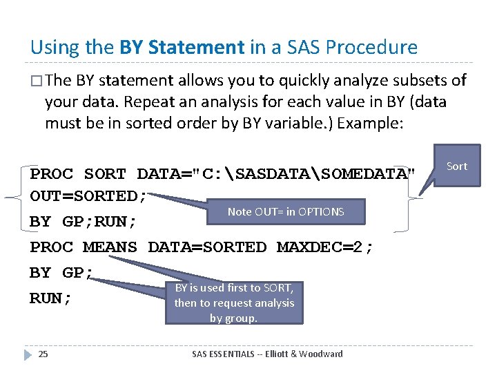 Using the BY Statement in a SAS Procedure � The BY statement allows you