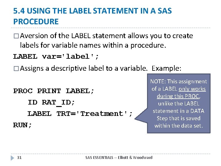 5. 4 USING THE LABEL STATEMENT IN A SAS PROCEDURE � Aversion of the