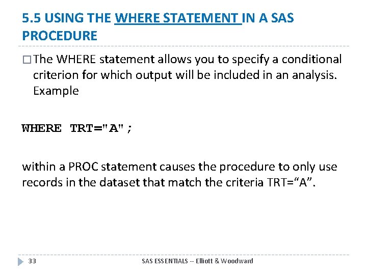5. 5 USING THE WHERE STATEMENT IN A SAS PROCEDURE � The WHERE statement