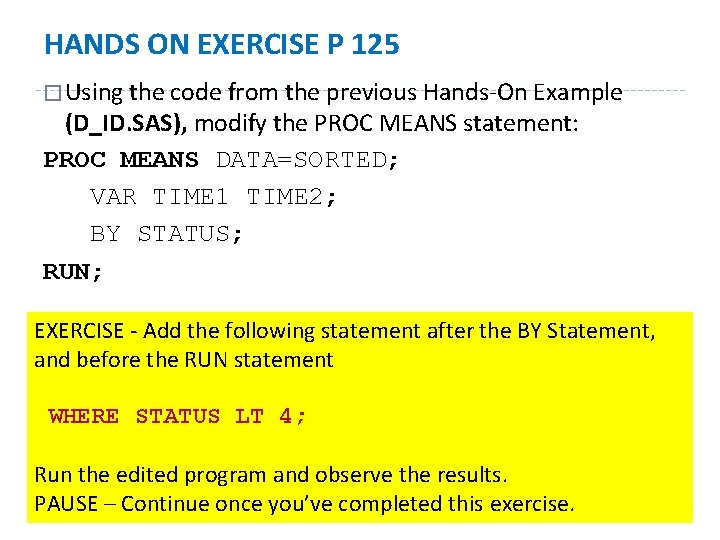 HANDS ON EXERCISE P 125 � Using the code from the previous Hands-On Example