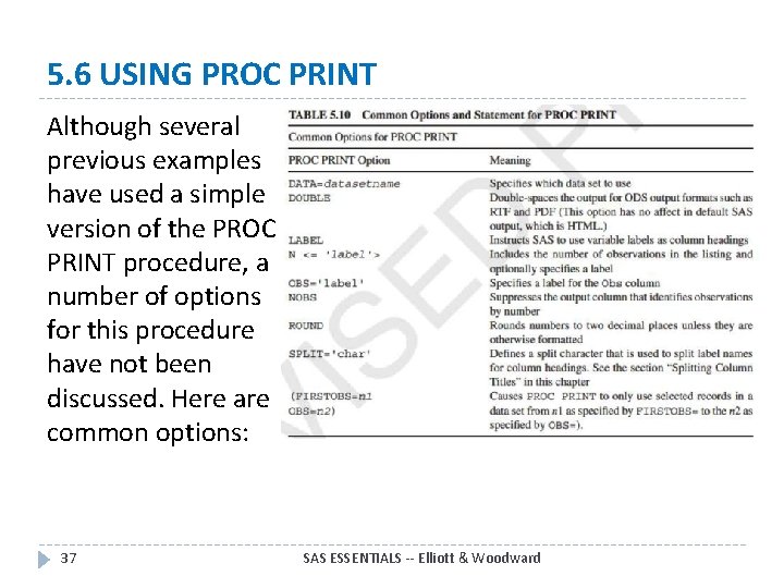 5. 6 USING PROC PRINT Although several previous examples have used a simple version