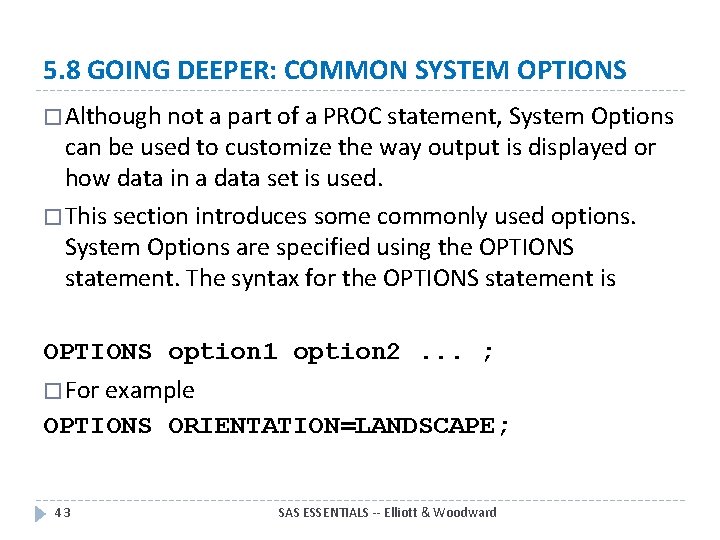 5. 8 GOING DEEPER: COMMON SYSTEM OPTIONS � Although not a part of a