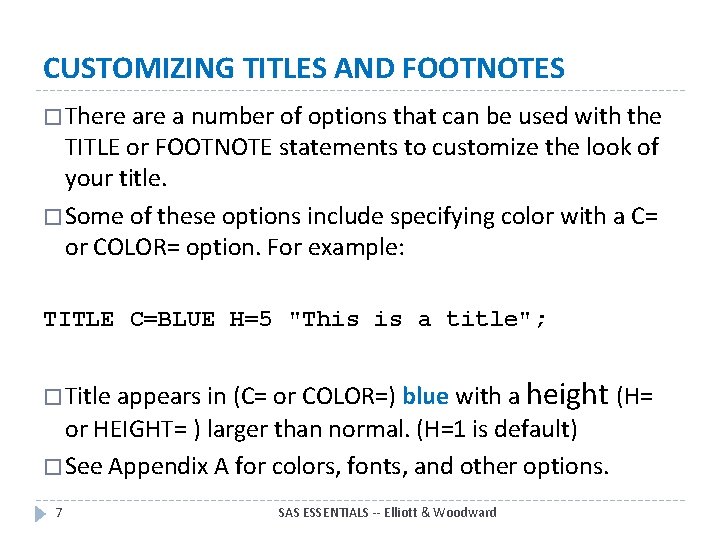 CUSTOMIZING TITLES AND FOOTNOTES � There a number of options that can be used