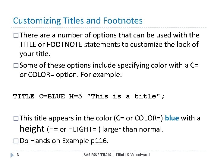 Customizing Titles and Footnotes � There a number of options that can be used