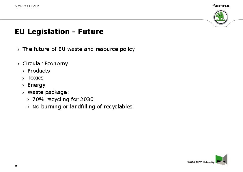 EU Legislation - Future The future of EU waste and resource policy Circular Economy EU Legislation - Future The future of EU waste and resource policy Circular Economy